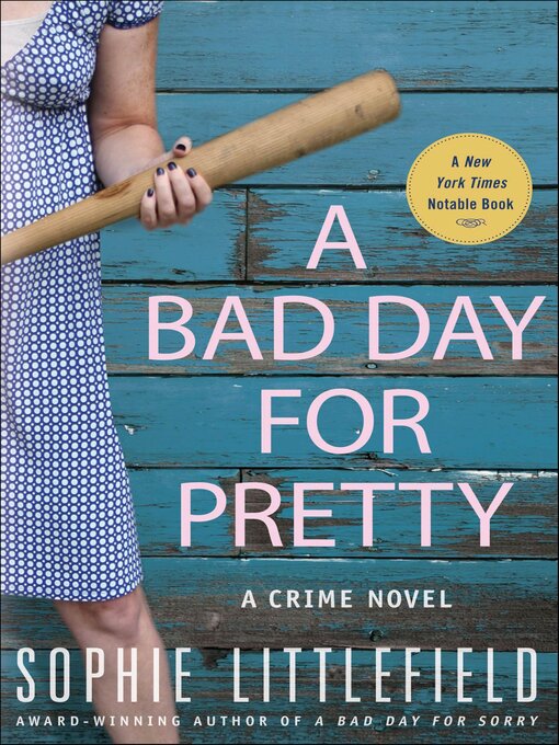 Title details for A Bad Day for Pretty by Sophie Littlefield - Available